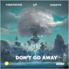 Don't Go Away - FirstOFive&II3asyII&Firman Daniell&Michael Stephens