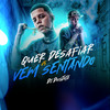 Quer Desafiar Vs Vem Sentando (Explicit) - DJ DOIS JOTA