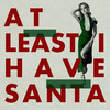 At Least I Have Santa - Jackie Evancho