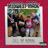 Call My Momma (Explicit) - Midwest Made&&Wayne2Wild