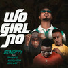 Wo Girl No - Brakoffy&Yaw40Fyd&Abeequ D3mi&Kojo Vybz