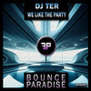 We Like The Party - DJ Ter