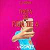 Tropa do Fica de 4 (Explicit) - DJ GONI4