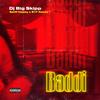 Baddi (Explicit) - DJ Big Skipp&Spliffhappy&917 Rackz