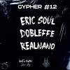 Cypher #12 (Explicit) - Beat And Rhymes&Eric Soul&Dobleffe&REALNANO