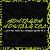 Montagem Nostálgica (Explicit) - $6is&Dj Feeh Ribeiro&MC GW&Dj Matheus da Sul