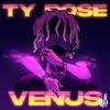 Venus - Ty Rose