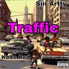 Traffic (Explicit) - Siir Artty&Kode Red