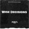 WISE DECISIONS (feat. MISSISSIPPI the TRUTH) (Explicit) - Nic Mag&Mississippi The Truth