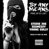 By Any Means (feat. Stevie Joe, Young Gully & Syren (Amey Lee Anne)) (Explicit) - Seanessy&Stevie Joe&Young Gully&Syren (Amey Lee Anne)