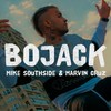 Bojack (Explicit) - Mike Southside&Marvin Cruz