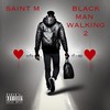 Black Man Walking 2 (Explicit) - Saint M