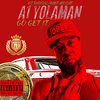 GO GET IT (Explicit) - A1 Yolaman