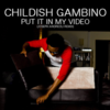 Put It In My Video - remix (Joseph Andreoli Remix) - Childish Gambino