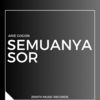 Semuanya Sor - Arie Gogon