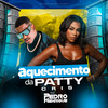 Aquecimento da Patty Cris - Dj Pedro Henrique&Patty Cris