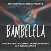 Bambelela (feat. De Heavyweight, Thulasizwe & M_Lumes) - Jay Swagg Africa&De Heavyweight&Thulasizwe&M_Lumes