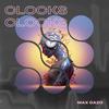 Clocks - Max Oazo