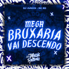 Mega Bruxaria Vai Descendo (Explicit) - Mafia Do Funk OFC&DJ Juniix