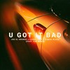 U GOT IT BAD - Simon Blaze&Joe eL Gringo&Lionel Silk&Tim Moyo