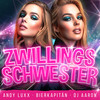 Zwillingsschwester - Bierkapitän&Dj Aaron&Andy Luxx