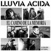 El Camino de la Memoria III - Lluvia Ácida