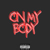 On My Body (Explicit) - Leek Jonez&Sheemy FTV&Tyler The Icon