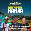Bota pra Mamar (Explicit) - MC DEYVINHO SP&Mc Diego sp&DJ BOLIVIA&DJ Ivan&MC Silva