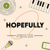 Hopefully (Soulful Twlight Mix) - AdhesiveTwins&Trevor Mako