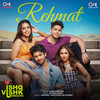 Rehmat - Jubin Nautiyal&Rochak Kohli&gurpreet Saini&Gautam Sharma