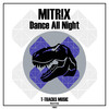 Dance All Night (Original Mix) - Mitr!x