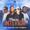 Vem do Interior (Explicit) - Lil Tec&MC Del Piero&MC MT&MC Brooklyn