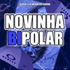 NOVINHA BIPOLAR (feat. DJ MENOR DO FLORIDA|Explicit) - DJ Redy&DJ MENOR DO FLORIDA