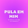 Pula em Mim (Explicit) - DJ VS ORIGINAL 01&ENRI&Mc Pedrin da Cp