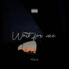 Wait for me (Explicit) - Alxn