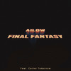 Final Fantasy (feat. Carter Tomorrow) (Explicit) - Ailow&Carter Tomorrow