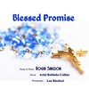 Blessed Promise (feat. Ariel Robledo-Collins) - Roger Singson&Ariel Robledo-Collins