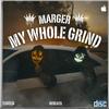 My Whole Grind (feat. Marger) (Explicit) - HF bEaTs&Marger