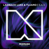 S.A.X. (Original Mix) - Laidback Luke&Tujamo