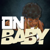 On Baby (Explicit) - Beadz