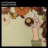 Autumn Arrives - Lo-fi Dreaming