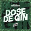 Dose de Gin (Explicit) - MC Neguinho R&DJ Kley