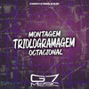 Montagem Triologramagem Octacional (Explicit) - DJ CARLIM 011&DJ TwoDark&MC VN CRIA