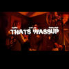 THATS WASSUP (Explicit) - Dont1rip&Ytn jai&KxDo