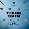 Thick Skin (feat. Lil Gnar) (Explicit) - Rome XVlll&Lil Gnar