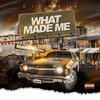 What Made Me (Explicit) - Digmata