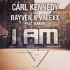 I Am (Original Mix) - Carl Kennedy&Rayven & Valexx&Makiin