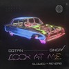 Look At Me (Slowed|Reverb) - OQTAN&Ginga