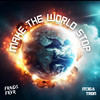 Make The World Stop - Frnds Frvr&M3GATRON