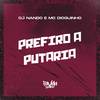 Prefiro a Putaria (Explicit) - Dj Nando&Mc Dioguinho